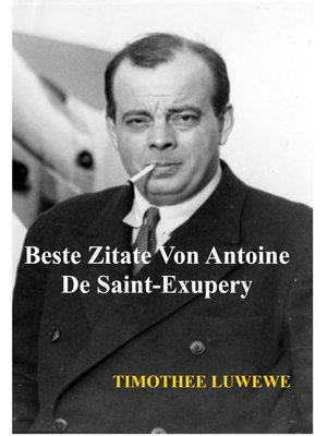 Beste Zitate Von Antoine De Saint-Exupry By Timothe Luwewe